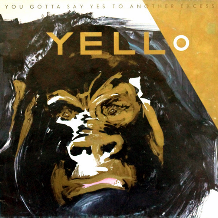 Yello — You Gotta Say Yes to Another Excess cover artwork